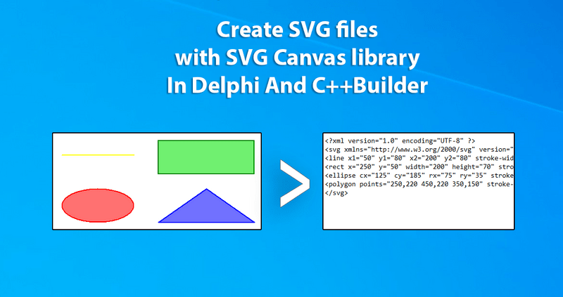 Delphi - Winsoft SVG Canvas v1.2 for Delphi & C++ Builder 5 – 11 + v1.5 for FireMonkey-Source